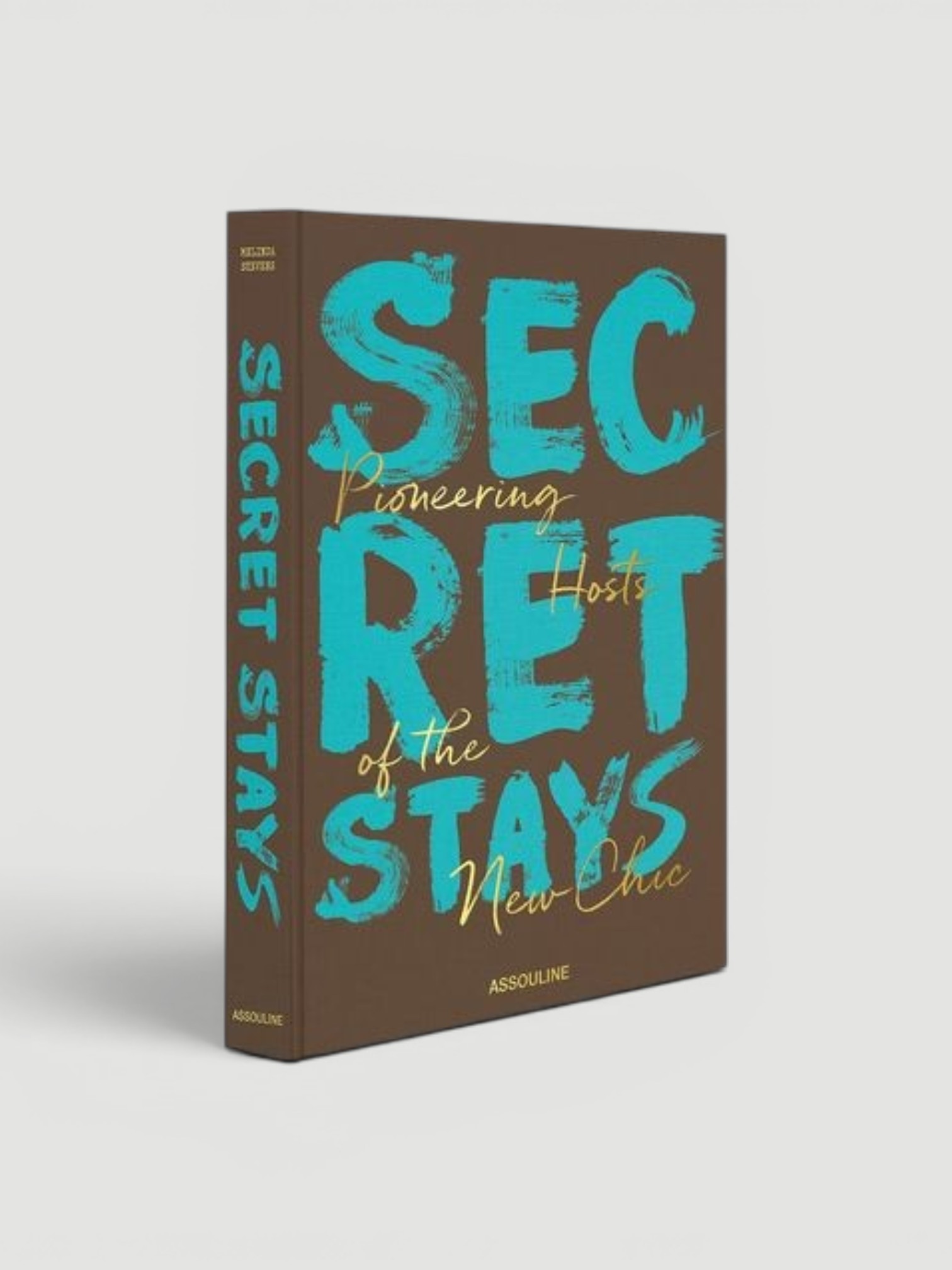 Assouline Secret Stays, Pioneering Hosts of the New Chic.